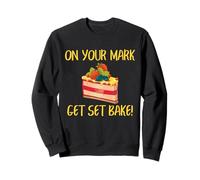 Baker on Your Mark Get Set Bake Cake Humour Design Sweatshirt