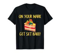 Baker on Your Mark Get Set Bake Cake Humour Design T-Shirt