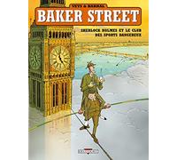 Baker street, tome 2 : Sherlock Holmes et le club des sports dangereux