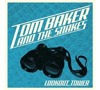 Baker Tom & the Snakes - Lookout Tower