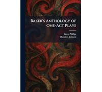 Baker's Anthology of One-Act Plays