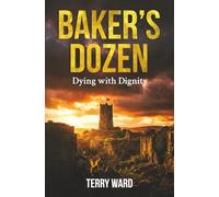Baker's Dozen: Dying with Dignity