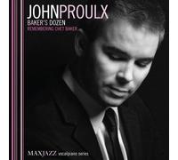Baker's Dozen (Remembering Chet Baker) by John Proulx (2009-07-28)