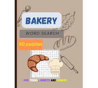 Bakery Word Search: word search puzzle about baking , cake , frostings , muffins for baker professions , teens , adults, and seniors | 8.5 inch x 11 inch | 50 Puzzles