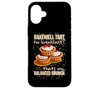 Bakewell Tart for Breakfast? Thats My Balanced Brunch Coque pour iPhone 16 Plus