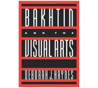 Bakhtin And The Visual Arts