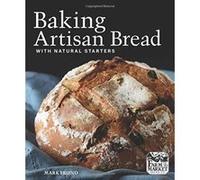 Baking Artisan Bread with Natural Starters - [Version Originale] Inconnu (Auteur)