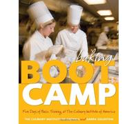Baking Boot Camp: Five Days of Basic Training at The Culinary Institute of America