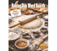 Baking Day Word Search: From flour-dusted counters and well-worn recipe cards to shared traditions the comforting rhythm of baking slowly, by hand in over 1,000 words