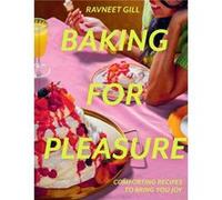 Baking for Pleasure by Ravneet Gill Hardcover Book Ravneet Gill (Auteur)