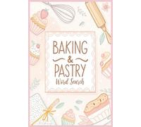 Baking & Pastry Word Search Puzzle Book: Over 50 Delicious Word Search Puzzles Featuring Cakes, Bread, Cookies, Pastries, and More - A Tasty Brain Challenge for Baking Lovers of All Ages