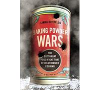 Baking Powder Wars: The Cutthroat Food Fight that Revolutionized Cooking (Heartland Foodways) - [Livre en VO] Linda Civitello (Auteur)