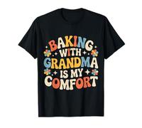 Baking with Grandma is My Comfort Cuisine Saine |- T-Shirt