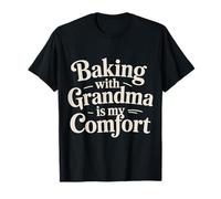 Baking with Grandma is My Comfort Cuisine Saine - T-Shirt