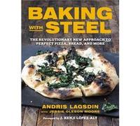Baking With Steel Andris Lagsdin, Jessie Oleson Moore, J Kenji Lopez - Alt (Auteur)