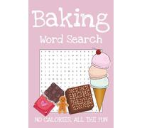 Baking Word Search Puzzle Book: Word Searches with Easy to Read Print about Baking, Desserts, Food and more | 6x9 inches, 110 pages | 50+ Puzzles…Gift for Vacations, Holidays, and Free Times