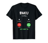 Bakou Appelle et Je Dois partir en Azerbaïdjan T-Shirt