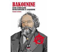 Bakounine, entre syndicalisme révolutionnaire et anarchisme - Maurizio Antonioli - Noir Et Rouge - broché - Essai