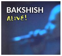 Bakshish - Bakshish: Alive [CD]