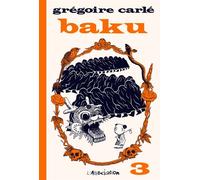 Baku 3 - Grégoire Carlé - L'association - broché - Bande dessinée