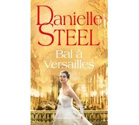 Danielle Steel – Bal à Versailles – Premier bal des débutantes – Roman broché