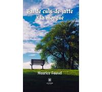 Bal de culs-de-jatte à la morgue - Maurice Fauve - Le Lys Bleu - broché - Roman