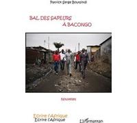 Patrick-Serge Boutsindi – Bal des sapeurs à Bacongo – Nouvelles – Broché
