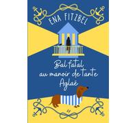 Bal fatal au manoir de tante Aglaé: Un cosy mystery en Bretagne
