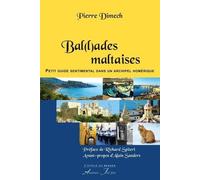 Bal(l)ades maltaises: Petit guide sentimental dans un archipel homérique
