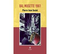 Bal musette 1961 - Pierre-Jean Susini - Le Lys Bleu - broché - Roman