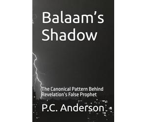 Balaam’s Shadow: The Canonical Pattern Behind Revelation’s False Prophet