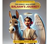 Balaam's Journey - The Donkey Who Spoke (The Bible Adventure Series)