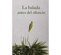 Balada antes del silencio
