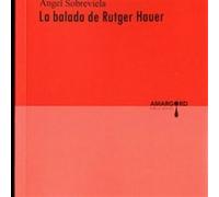 Balada De Rutger Hauer Sobreviela, Angel (Auteur)