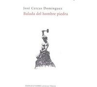 Balada Del Hombre Piedra - [Livre en VO] Cercas Dominguez, Jose (Auteur)
