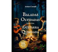 Baladas Olvidadas para una Guitarra Quebrada: (poemario)