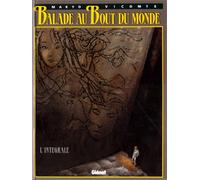 Balade au bout du monde : L'intégrale