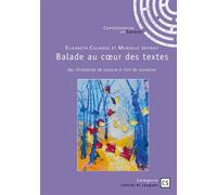 Balade au Coeur des textes Des Itinéraires de Lecture à l'art de converser - Elisabeth Calaque - Connaissances Et Savoirs - broché - Guide