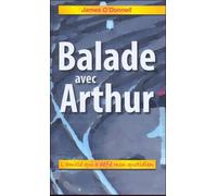 Balade avec Arthur - James O'Donnell - Ourania - broché - Essai