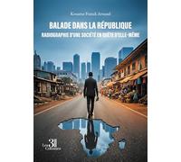Balade dans la République: Radiographie d'une société en quête d'elle-même