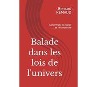 Balade dans les lois de l'univers: Comprendre le monde ... et sa complexité
