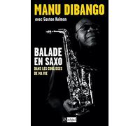 Balade en saxo dans les coulisses de ma vie