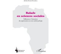 Balade en sciences sociales Réflexions à l’attention des apprenants en socio-anthropologie - Jérôme Konan Kouakou - L'harmattan - broché - Essai
