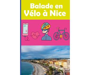 Balade en Vélo à Nice: Carnet à remplir : Préparer, décrire, illustrer…