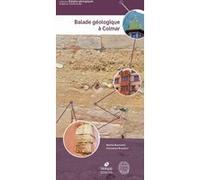Balade géologique à Colmar Martial Boutantin (Auteur), Constance Bronnert (Auteur)