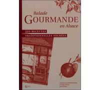 Balade Gourmande en Alsace - 320 recettes traditionnelles sucrées