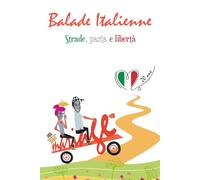 Balade italienne: Strade, pasta e libertà !