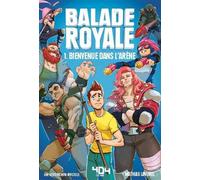 Balade Royale - Tome 1 Bienvenue dans l'arène - Mathias Lavorel - 404 Editions - broché - Roman junior
