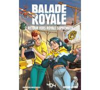 Balade Royale - Tome 2 Retour vers Royale Suprématie - Mathias Lavorel - 404 Editions - broché - Roman junior