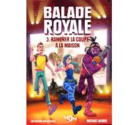 Balade Royale tome 3 : Ramener la coupe à la maison Fiction jeux vidéo Roman adolescent - Dans l'univers de Fortnite A partir de 8 ans (3)